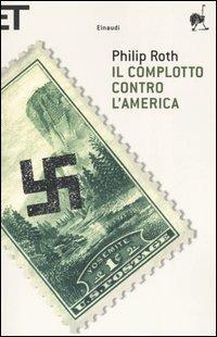 Il complotto contro l'America - Philip Roth - Libro Einaudi 2006, Super ET | Libraccio.it