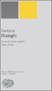 Dialoghi. Testo cinese a fronte - Confucio - Libro Einaudi 2006, Piccola biblioteca Einaudi. Nuova serie | Libraccio.it