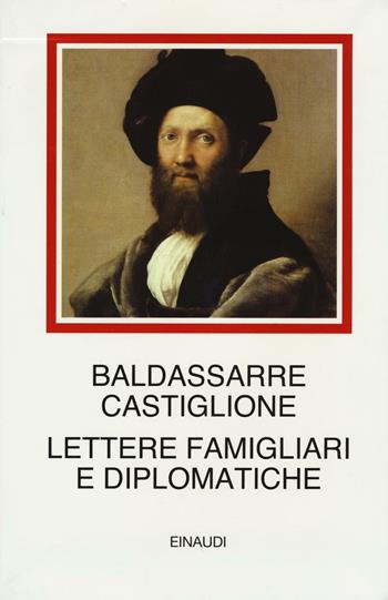 Lettere famigliari e diplomatiche - Baldassarre Castiglione - Libro Einaudi 2016, I millenni | Libraccio.it