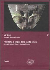 La Cina. Vol. 1: Preistoria e origini della civiltà cinese.