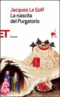 La nascita del Purgatorio - Jacques Le Goff - Libro Einaudi 2006, Einaudi tascabili. Saggi | Libraccio.it