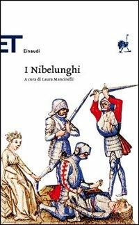 I nibelunghi  - Libro Einaudi 2006, Einaudi tascabili. Classici | Libraccio.it