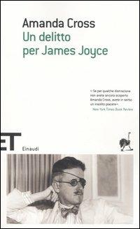 Un delitto per James Joyce - Amanda Cross - Libro Einaudi 2006, Einaudi tascabili. Scrittori | Libraccio.it