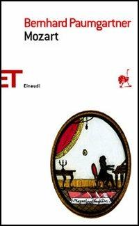 Mozart - Bernhard Paumgartner - Libro Einaudi 2006, Einaudi tascabili. Saggi | Libraccio.it