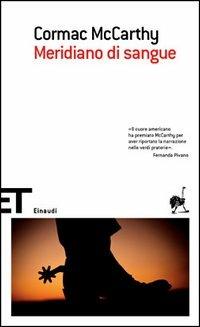 Meridiano di sangue - Cormac McCarthy - Libro Einaudi 2006, Einaudi tascabili. Scrittori | Libraccio.it
