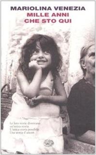 Mille anni che sto qui - Mariolina Venezia - Libro Einaudi 2006, I coralli | Libraccio.it