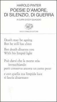 Poesie d'amore, di silenzio, di guerra. Testo inglese a fronte - Harold Pinter - Libro Einaudi 2006, Collezione di poesia | Libraccio.it