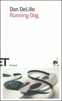 Running Dog - Don DeLillo - Libro Einaudi 2006, Einaudi tascabili. Scrittori | Libraccio.it