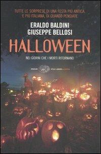 Halloween. Nei giorni che i morti ritornano - Eraldo Baldini, Giuseppe Bellosi - Libro Einaudi 2006, Einaudi. Stile libero extra | Libraccio.it