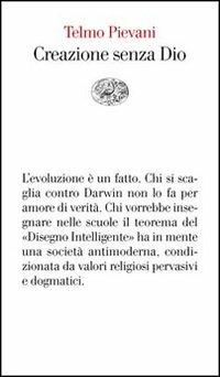Creazione senza Dio - Telmo Pievani - Libro Einaudi 2006, Vele | Libraccio.it