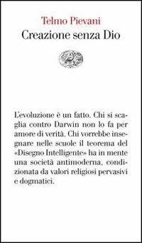 Creazione senza Dio - Telmo Pievani - Libro Einaudi 2006, Vele | Libraccio.it