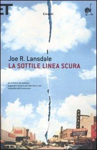 La sottile linea scura - Joe R. Lansdale - Libro Einaudi 2006, Super ET | Libraccio.it