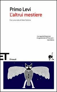 L' altrui mestiere - Primo Levi - Libro Einaudi 2006, Einaudi tascabili. Scrittori | Libraccio.it