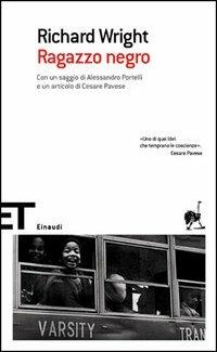 Ragazzo negro - Richard Wright - Libro Einaudi 2006, Einaudi tascabili. Scrittori | Libraccio.it