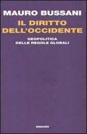 Il diritto dell'Occidente. Geopolitica delle regole globali