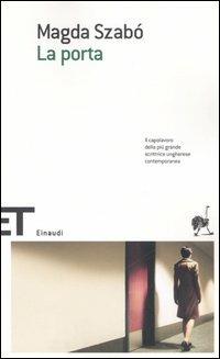 La porta - Magda Szabò - Libro Einaudi 2007, Einaudi tascabili. Scrittori | Libraccio.it