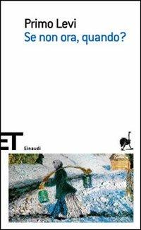 Se non ora, quando? - Primo Levi - Libro Einaudi 2007, Einaudi tascabili. Scrittori | Libraccio.it