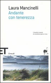 Andante con tenerezza - Laura Mancinelli - Libro Einaudi 2007, Einaudi tascabili. Scrittori | Libraccio.it