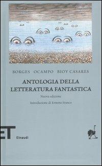 Antologia della letteratura fantastica - Jorge Luis Borges, Silvina Ocampo, Adolfo Bioy Casares - Libro Einaudi 2007, Einaudi tascabili. Biblioteca | Libraccio.it