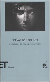 Tragici greci. Eschilo-Sofocle-Euripide