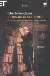 Il libraio di Selinunte - Roberto Vecchioni - Libro Einaudi 2007, Super ET | Libraccio.it