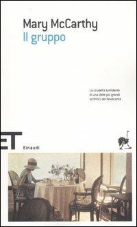 Il gruppo - Mary McCarthy - Libro Einaudi 2007, Einaudi tascabili. Scrittori | Libraccio.it