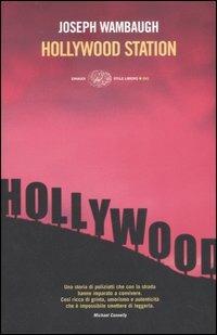 Hollywood station - Joseph Wambaugh - Libro Einaudi 2007, Einaudi. Stile libero big | Libraccio.it
