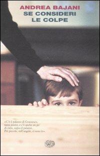 Se consideri le colpe - Andrea Bajani - Libro Einaudi 2007, I coralli | Libraccio.it