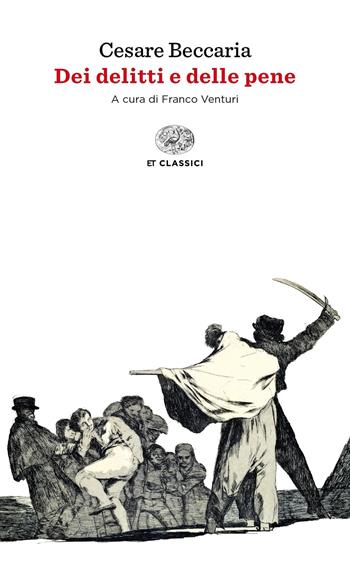 Dei delitti e delle pene - Cesare Beccaria - Libro Einaudi 2007, Einaudi tascabili. Classici | Libraccio.it