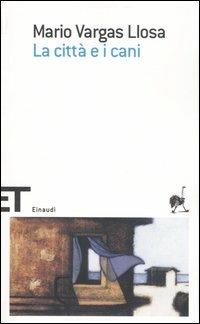 La città e i cani - Mario Vargas Llosa - Libro Einaudi 2007, Einaudi tascabili. Scrittori | Libraccio.it
