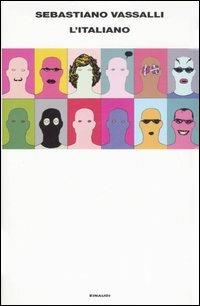 L' italiano - Sebastiano Vassalli - Libro Einaudi 2007, Supercoralli | Libraccio.it