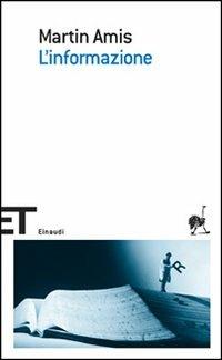 L'informazione - Martin Amis - Libro Einaudi 2007, Einaudi tascabili. Scrittori | Libraccio.it