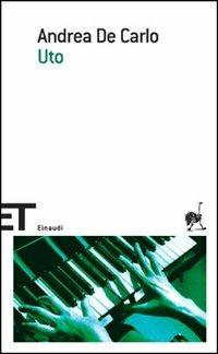 Uto - Andrea De Carlo - Libro Einaudi 2007, Einaudi tascabili. Scrittori | Libraccio.it