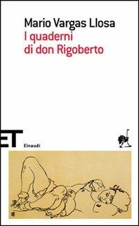 I quaderni di don Rigoberto - Mario Vargas Llosa - Libro Einaudi 2007, Einaudi tascabili. Scrittori | Libraccio.it