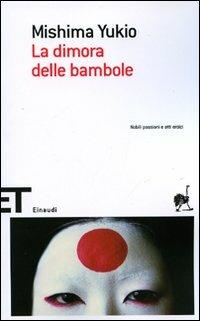 La dimora delle bambole - Yukio Mishima - Libro Einaudi 2008, Einaudi tascabili. Scrittori | Libraccio.it