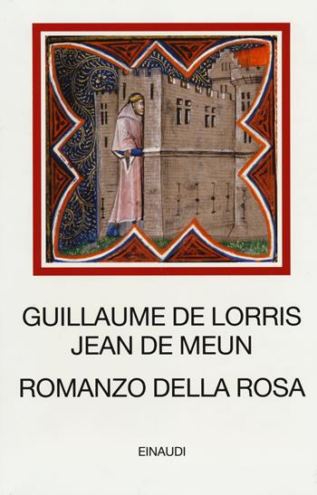 Romanzo della Rosa. Testo francese antico a fronte - Guillaume Lorris, Jean de Meun - Libro Einaudi 2014, I millenni | Libraccio.it