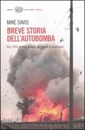 Breve storia dell'autobomba. Dal 1920 all'Iraq di oggi. Un secolo di esplosioni