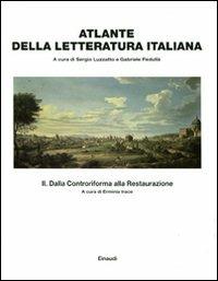 Atlante della letteratura italiana. Vol. 2: Dalla Controriforma alla Restaurazione.  - Libro Einaudi 2011, Grandi opere | Libraccio.it
