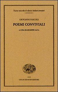 Poemi conviviali - Giovanni Pascoli - Libro Einaudi 2008, Nuova raccolta di classici it. annotati | Libraccio.it