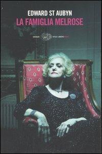 La famiglia Melrose - Edward St. Aubyn - Libro Einaudi 2007, Einaudi. Stile libero big | Libraccio.it