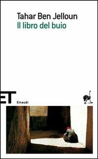 Il libro del buio - Tahar Ben Jelloun - Libro Einaudi 2007, Einaudi tascabili. Scrittori | Libraccio.it