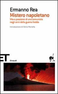 Mistero napoletano - Ermanno Rea - Libro Einaudi 2007, Einaudi tascabili. Scrittori | Libraccio.it