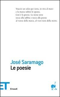 Poesie - José Saramago - Libro Einaudi 2007, Einaudi tascabili. Poesia | Libraccio.it