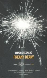 Freaky deaky - Elmore Leonard - Libro Einaudi 2007, Einaudi. Stile libero. Noir | Libraccio.it