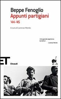 Appunti partigiani - Beppe Fenoglio - Libro Einaudi 2007, Einaudi tascabili. Scrittori | Libraccio.it