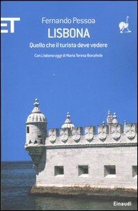 Lisbona. Quello che il turista deve vedere - Fernando Pessoa - Libro Einaudi 2007, ET Geografie | Libraccio.it