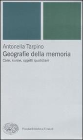 Geografie della memoria. Case, rovine, oggetti quotidiani