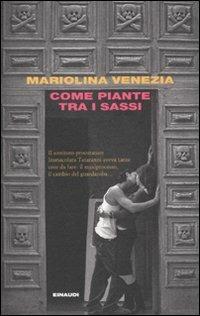 Come piante tra i sassi - Mariolina Venezia - Libro Einaudi 2009, I coralli | Libraccio.it