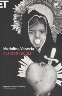 Altri miracoli - Mariolina Venezia - Libro Einaudi 2009, Super ET | Libraccio.it