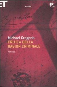 Critica della ragion criminale - Michael Gregorio - Libro Einaudi 2008, Super ET | Libraccio.it